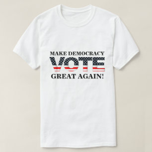 CAMISETA FAÇA O EXCELENTE DA DEMOCRACIA DE NOVO!  (VOTAÇ
