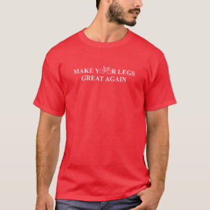 Camiseta Faça o Excelente das suas pernas novamente