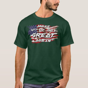 Camiseta Faça o Excelente de 4 de julho novamente