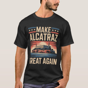 Camiseta Faça o Excelente de Alcatraz novamente Trump 7