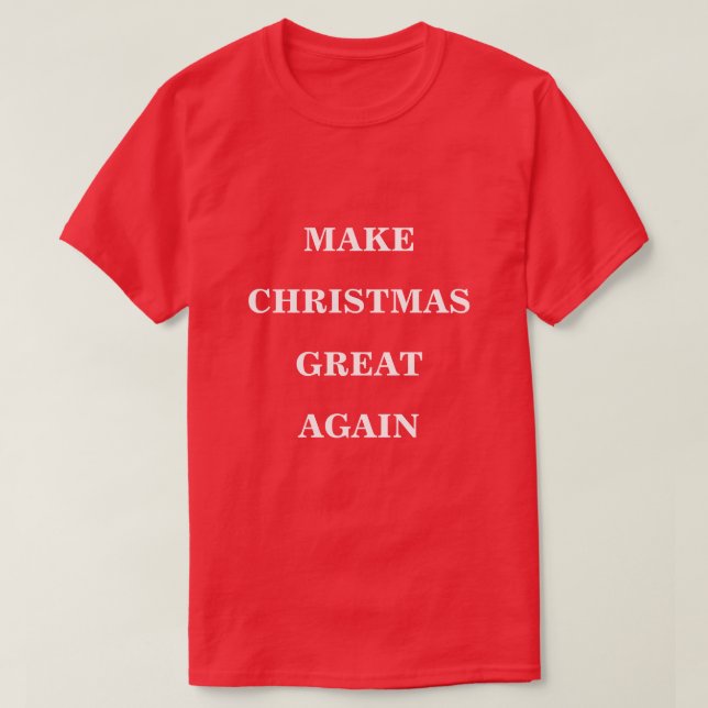 Camiseta Faça o Excelente de Natal novamente (Frente do Design)