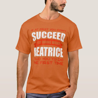 Camiseta Faça o que Beatrice lhe disse para fazer amizades,