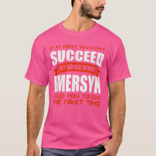 Camiseta Faça o que Emersyn lhe disse para fazer amizades, 
