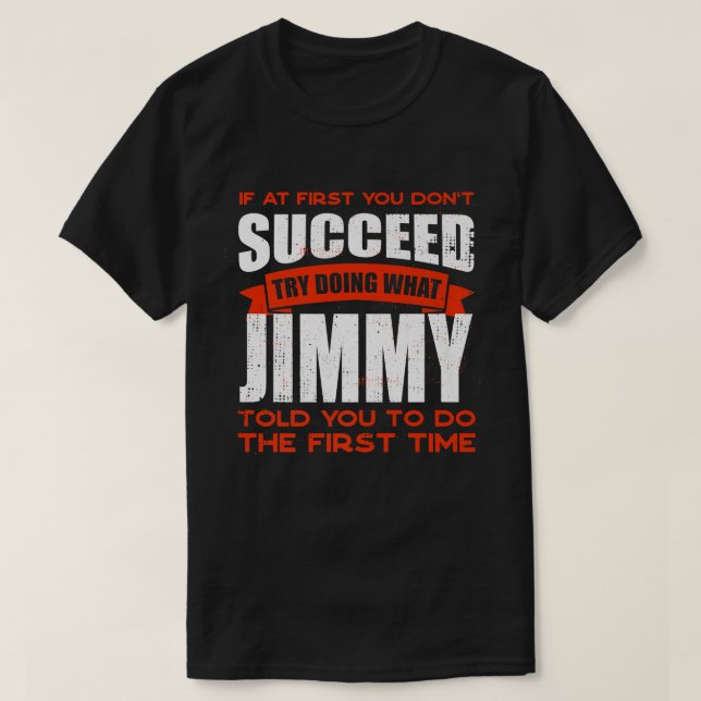 Camiseta Faça o que Jimmy te disse para fazer amizade, cham (Frente do Design)