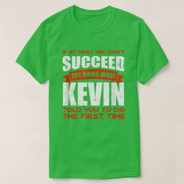 Camiseta Faça o que Kevin te disse para fazer amizades, cha (Frente do Design)