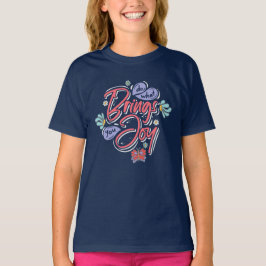 Camiseta Faça o que lhe traz Joy Floral e a citação da Borb