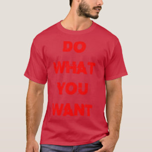 Camiseta faça o que quiser