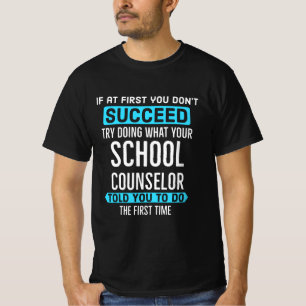 Camiseta Faça o que seu Conselheiro de Escola lhe disse pr