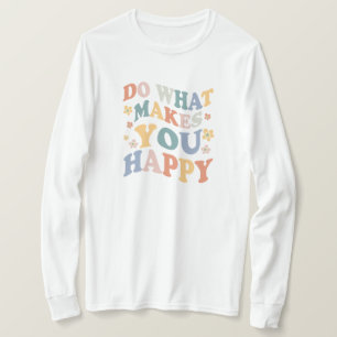 Camiseta Faça o que te faz feliz
