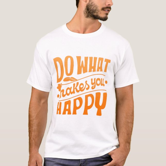 Camiseta Faça o que te faz feliz (Frente)