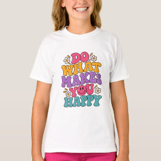 Camiseta Faça O Que Te Faz Feliz – Colorido Retro Positivo