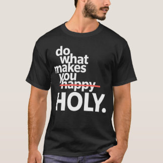 Camiseta Faça O Que Te Faz Sagrada