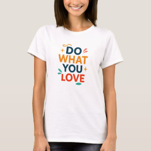 Camiseta Faça o que você ama
