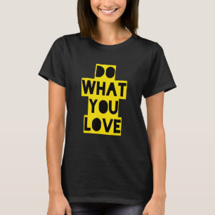 Camiseta Faça O Que Você Ama Motivação Inspiração Citação