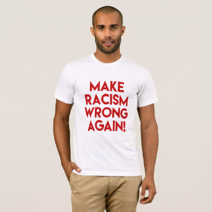 Camiseta Faça o racismo errado de novo! Protesto Anti-Trump