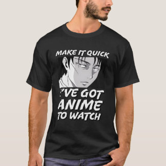 Camiseta Faça-O Rápido Eu Tenho Anime Para Assistir À Cotaç
