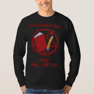 Camiseta Faça os Trabalhos de Casa e Louve Satanás