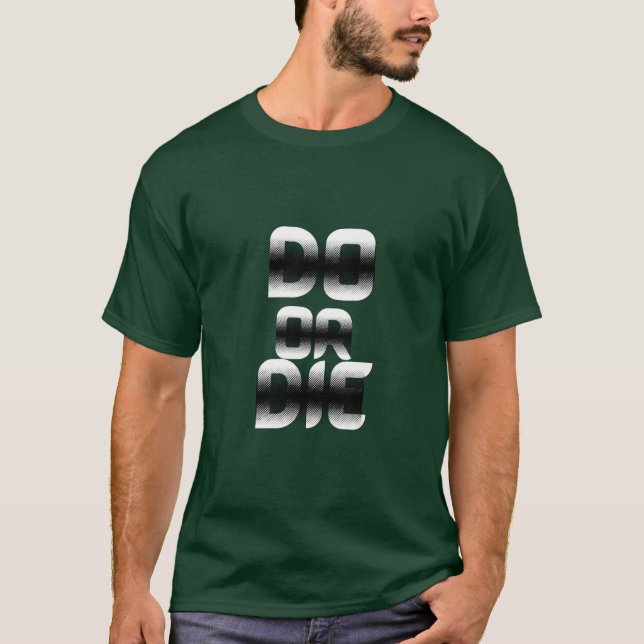 Camiseta "Faça ou Morra" – Gradiente de Meiotom Halftone em (Frente)