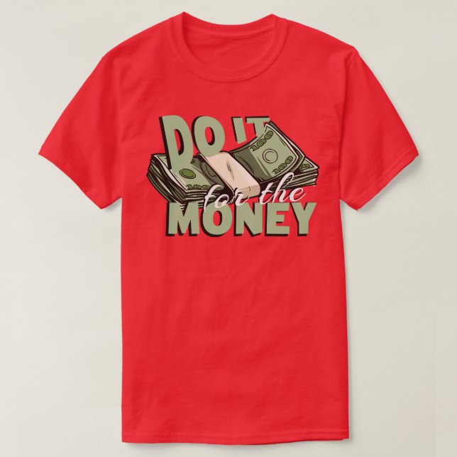 Camiseta Faça pelo dinheiro (Frente do Design)
