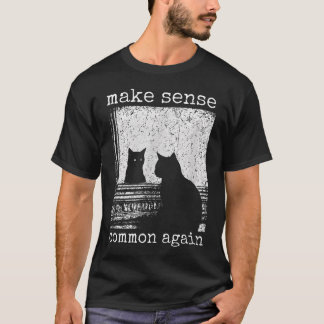Camiseta Faça Sentido Comum Novamente Gato Divertido Sarcás