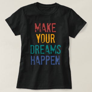 CAMISETA FAÇA SEUS SONHOS ACONTECER