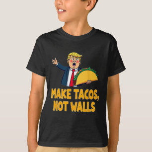 Camiseta Faça Tacos Não Paredes Engraçados Trump Taco Terça