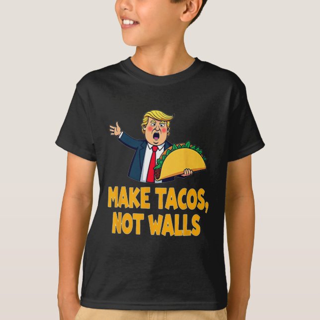 Camiseta Faça Tacos Não Paredes Engraçados Trump Taco Terça (Frente)
