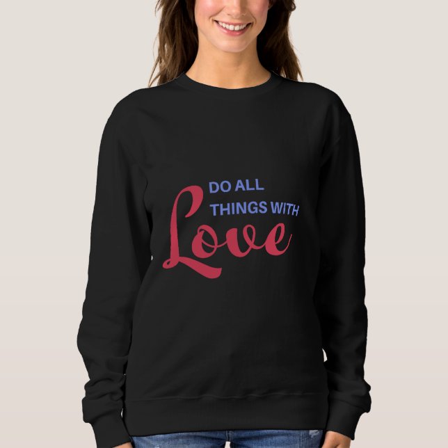 Camiseta Faça todas as coisas com amor - citação inspirador (Frente)
