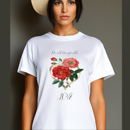 Camiseta Faça todas as coisas que amam a flor da Rosa verme