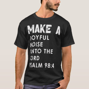 Camiseta Faça Um Barulho Alegre Ao Senhor Salmo 984 Cristo