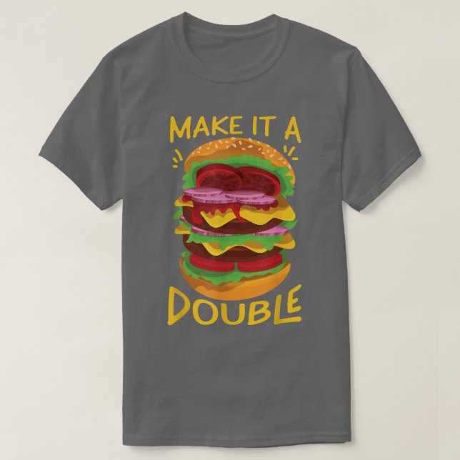 Camiseta Faça Um Cheeseburger Duplo (Frente do Design)
