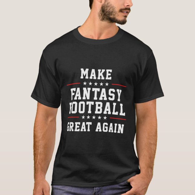 Camiseta Faça um Excelente de futebol de fantasia novamente (Frente)