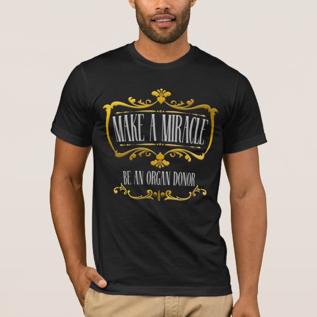 Camiseta Faça um milagre ser um doador de órgãos uma consci (Frente)