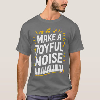 Camiseta Faça Um Ruído Alegre Piano Pianista e Tecladista