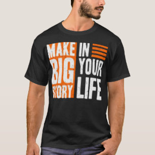 Camiseta Faça uma grande história em sua vida