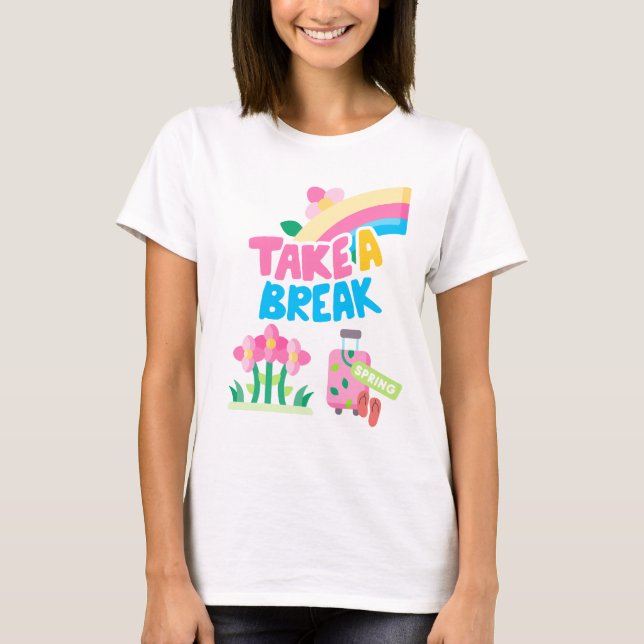 Camiseta faça uma pausa, primavera (Frente)