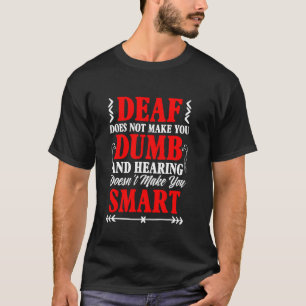 Camiseta Faça você sentir surdez inteligente - linguagem ge