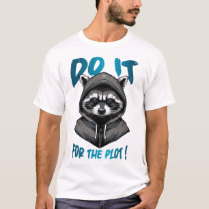 Camiseta Façam-no para o Plot!