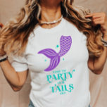 Camiseta Façam o nosso melhor Festa de solteira de Sereia<br><div class="desc">Esta é uma festa...  nossa Festa de solteira de Sereia.</div>