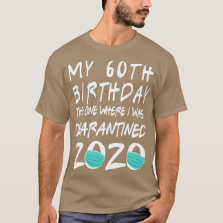 Camiseta Face Mask 2020 Feliz Meu 60º Aniversário Onde
