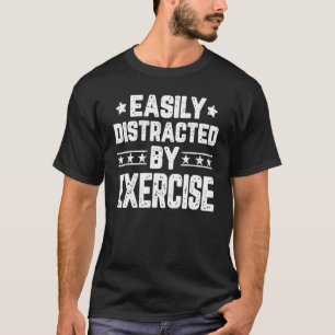 Camiseta Fácil Distração Com O Exercício Da Ocupação De Gym