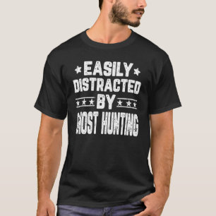 Camiseta Fácil Distração Por Caça Ao Fantasma Caçador De Fa
