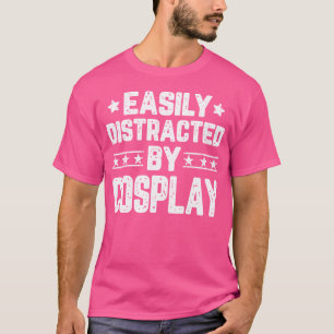 Camiseta Fácil Distração Por Cosplay Funny Cosplay Cosplay 