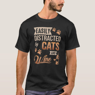 Camiseta Fácil distração por gatos e gatos e vinho