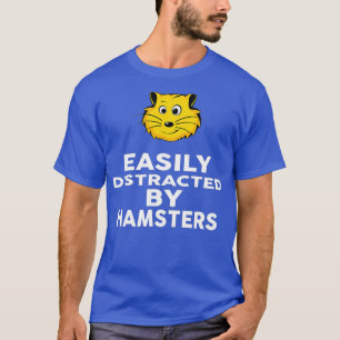 Camiseta Fácil distração por HAMSTERS Funny HAMSTER