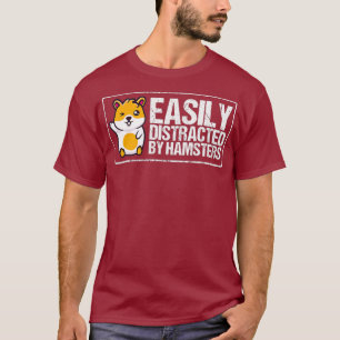 Camiseta Fácil Distração Por Hamsters Que Dão Um Hamster En