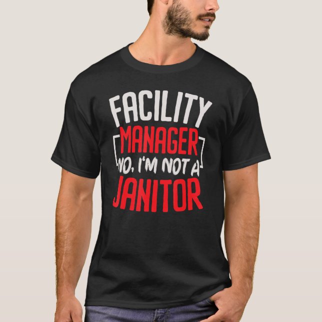 Camiseta Facility Manager I'm Not A Janitor Job Maintenance (Frente)