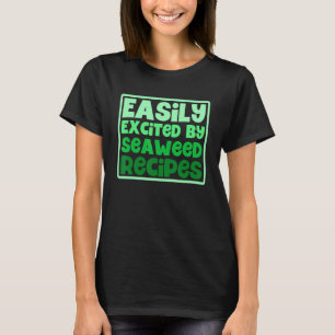 Camiseta Facilmente Animado Por Receitas De Algas Vegetaria