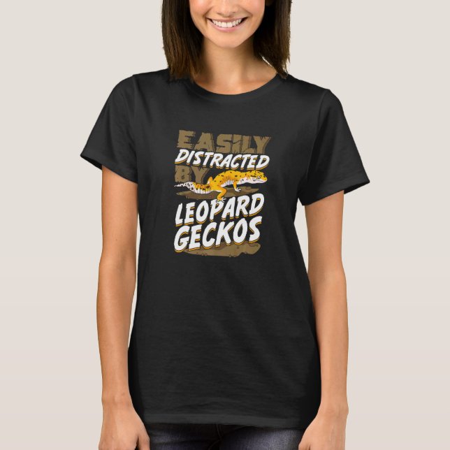 Camiseta Facilmente Distraída Por Leopard Geckos 1 (Frente)