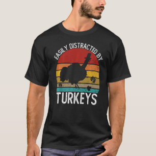 Camiseta Facilmente Distraída Por Turkeys Vintage Turkey